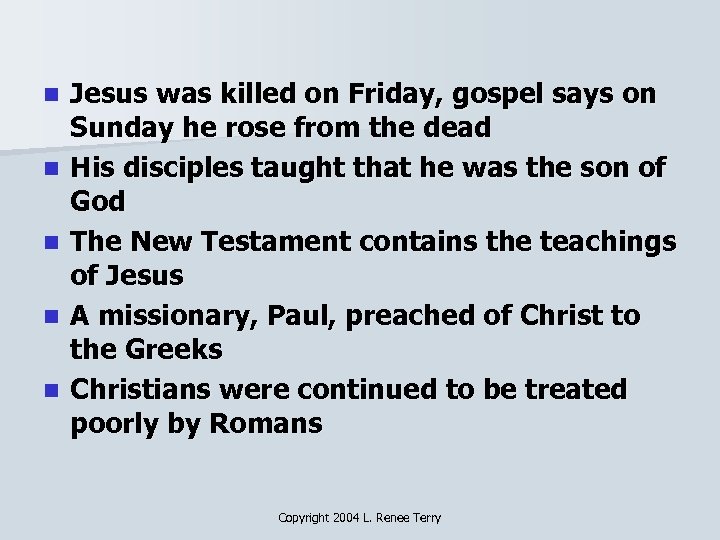 n n n Jesus was killed on Friday, gospel says on Sunday he rose