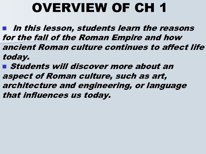 OVERVIEW OF CH 1 In this lesson, students learn the reasons for the fall