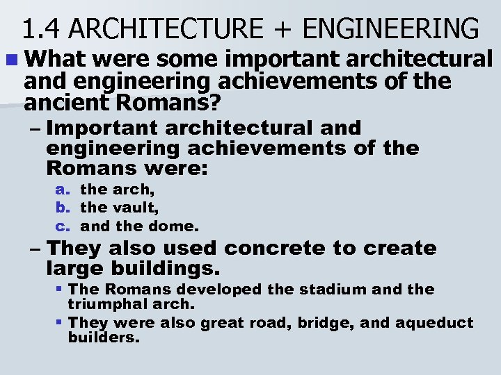 1. 4 ARCHITECTURE + ENGINEERING n What were some important architectural and engineering achievements