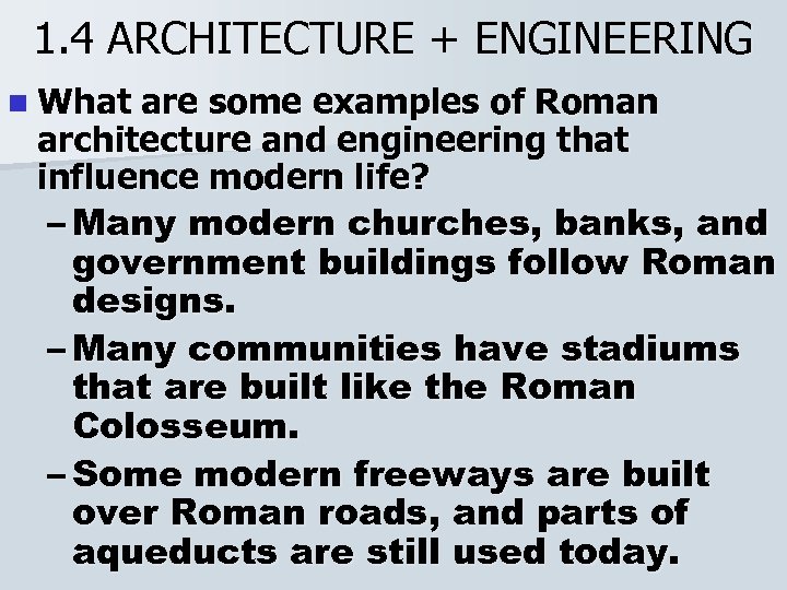 1. 4 ARCHITECTURE + ENGINEERING n What are some examples of Roman architecture and