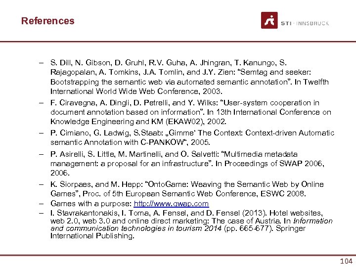 References – S. Dill, N. Gibson, D. Gruhl, R. V. Guha, A. Jhingran, T.