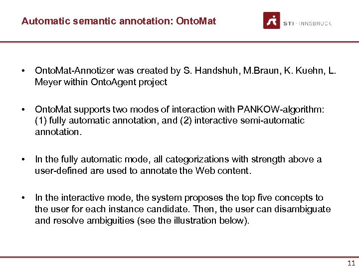 Automatic semantic annotation: Onto. Mat • Onto. Mat-Annotizer was created by S. Handshuh, M.