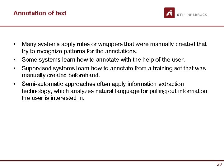 Annotation of text • • Many systems apply rules or wrappers that were manually