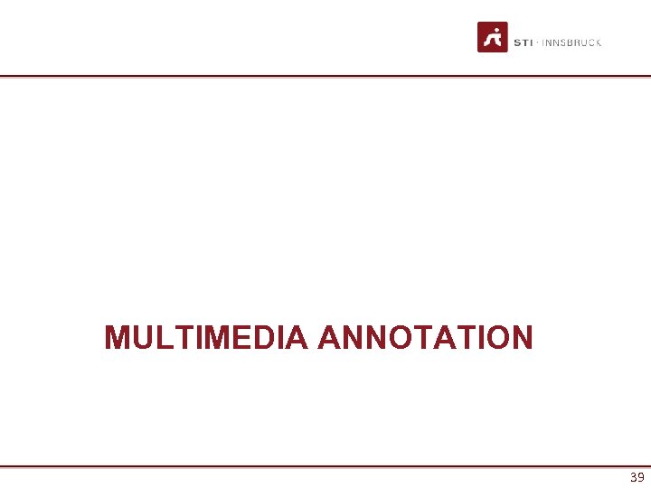 MULTIMEDIA ANNOTATION 39 