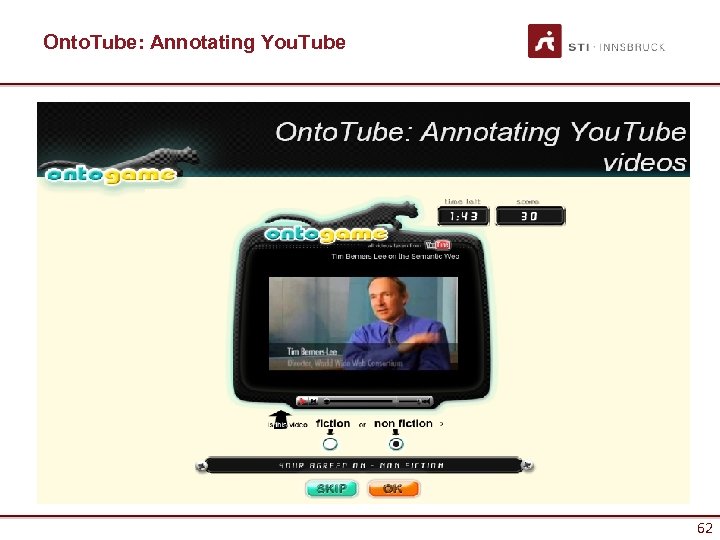 Onto. Tube: Annotating You. Tube 62 