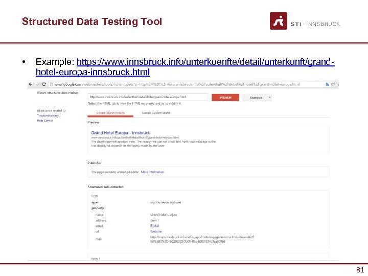 Structured Data Testing Tool • Example: https: //www. innsbruck. info/unterkuenfte/detail/unterkunft/grandhotel-europa-innsbruck. html 81 81 