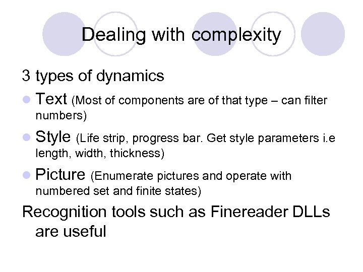 Dealing with complexity 3 types of dynamics l Text (Most of components are of