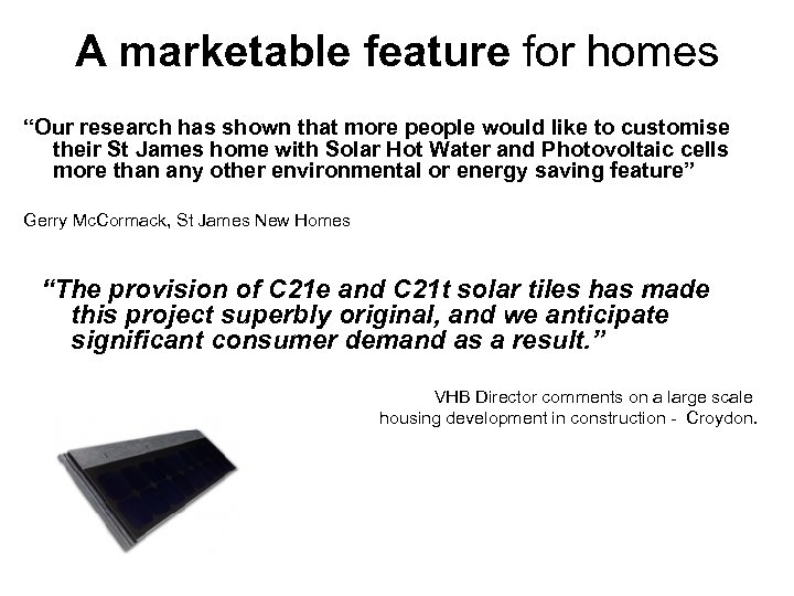 A marketable feature for homes “Our research has shown that more people would like