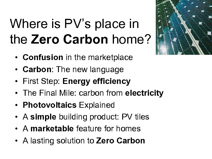 Where is PV’s place in the Zero Carbon home? • • Confusion in the