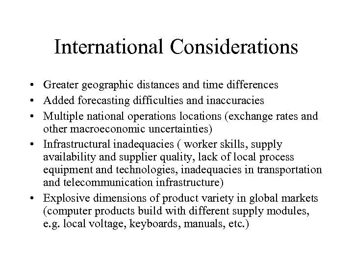 International Considerations • Greater geographic distances and time differences • Added forecasting difficulties and