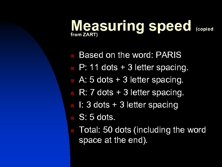 Measuring speed (copied from ZART) n n n n Based on the word: PARIS