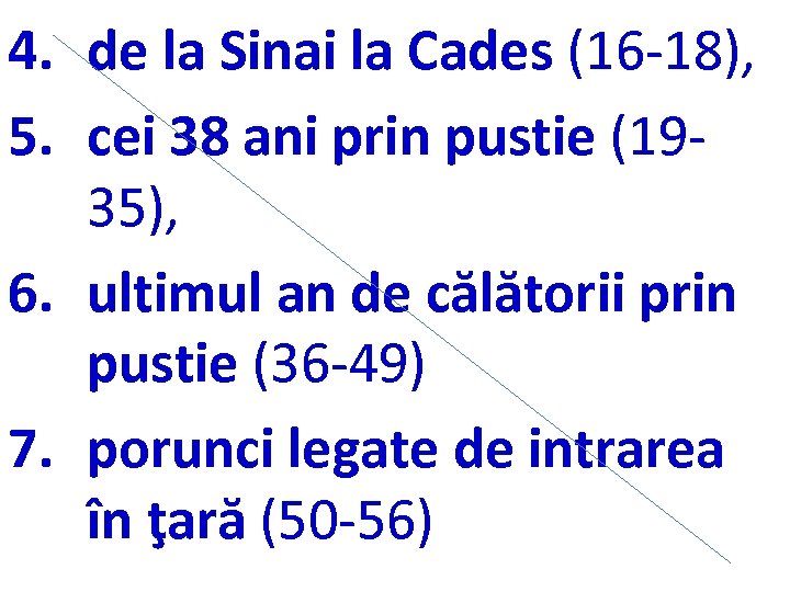 4. de la Sinai la Cades (16 -18), 5. cei 38 ani prin pustie