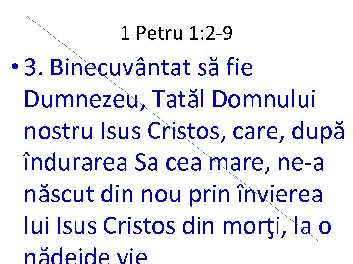 1 Petru 1: 2 -9 • 3. Binecuvântat să fie Dumnezeu, Tatăl Domnului nostru