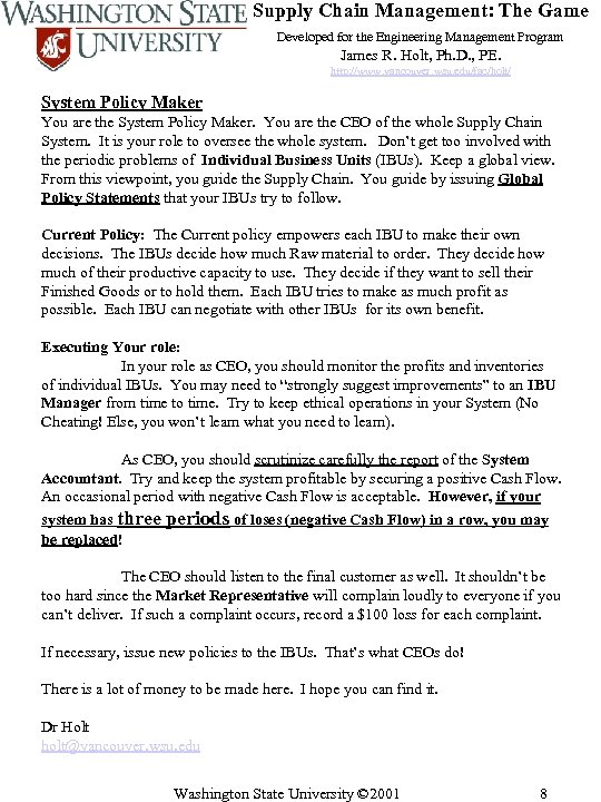 Supply Chain Management: The Game Developed for the Engineering Management Program James R. Holt,