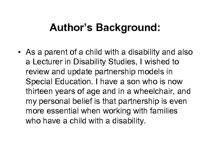 Author’s Background: • As a parent of a child with a disability and also