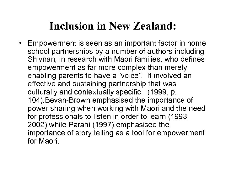 Inclusion in New Zealand: • Empowerment is seen as an important factor in home