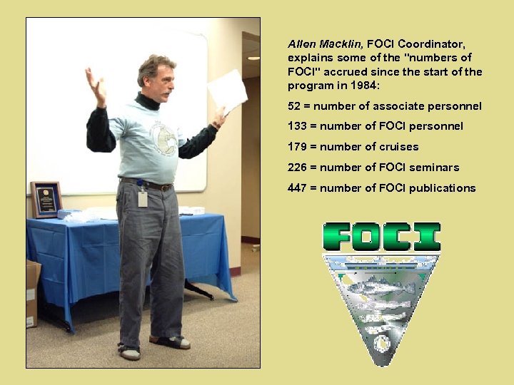 Allen Macklin, FOCI Coordinator, explains some of the "numbers of FOCI" accrued since the