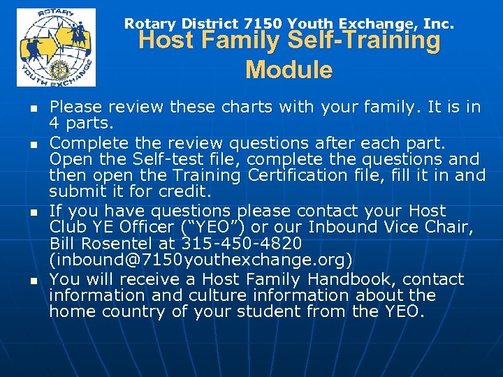 Rotary District 7150 Youth Exchange, Inc. Host Family Self-Training Module n n Please review