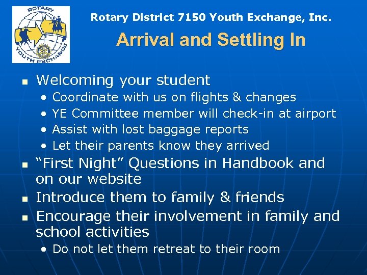 Rotary District 7150 Youth Exchange, Inc. Arrival and Settling In n Welcoming your student