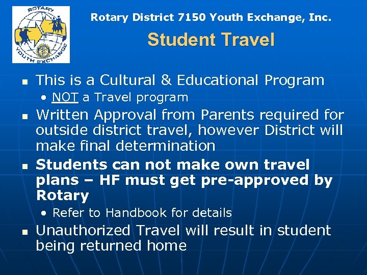 Rotary District 7150 Youth Exchange, Inc. Student Travel n This is a Cultural &