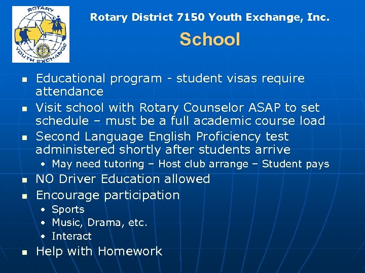 Rotary District 7150 Youth Exchange, Inc. School n n n Educational program - student