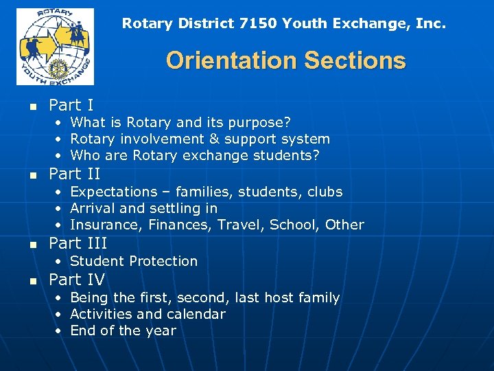 Rotary District 7150 Youth Exchange, Inc. Orientation Sections n Part I • What is