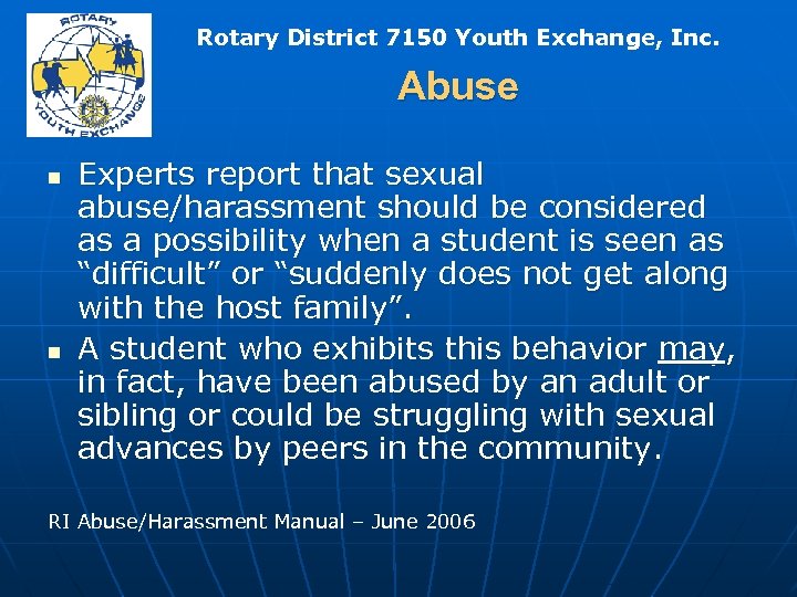 Rotary District 7150 Youth Exchange, Inc. Abuse n n Experts report that sexual abuse/harassment