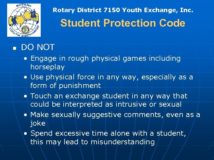 Rotary District 7150 Youth Exchange, Inc. Student Protection Code n DO NOT • Engage