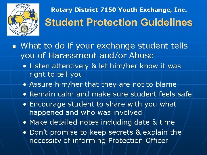 Rotary District 7150 Youth Exchange, Inc. Student Protection Guidelines n What to do if