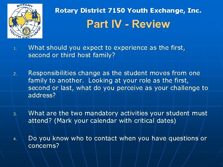 Rotary District 7150 Youth Exchange, Inc. Part IV - Review 1. 2. 3. 4.