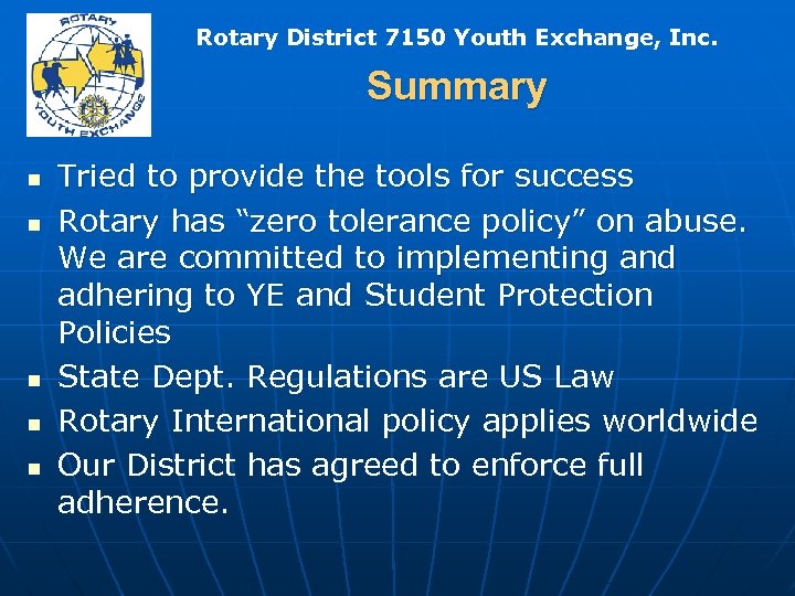 Rotary District 7150 Youth Exchange, Inc. Summary n n n Tried to provide the