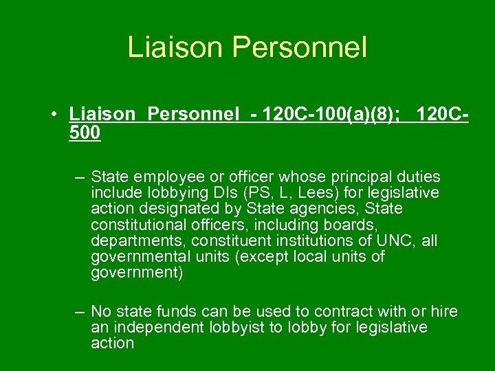 Liaison Personnel • Liaison Personnel - 120 C-100(a)(8); 120 C 500 – State employee