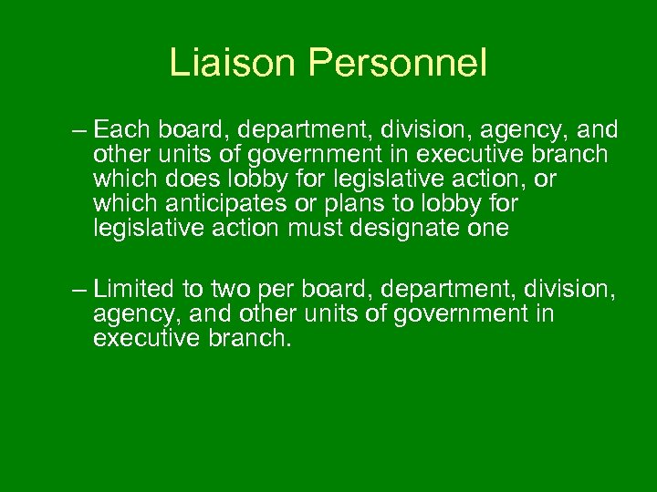 Liaison Personnel – Each board, department, division, agency, and other units of government in