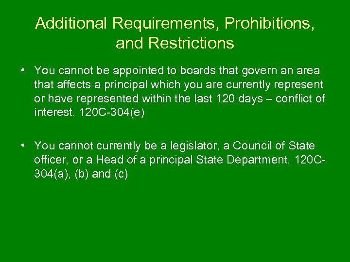 Additional Requirements, Prohibitions, and Restrictions • You cannot be appointed to boards that govern