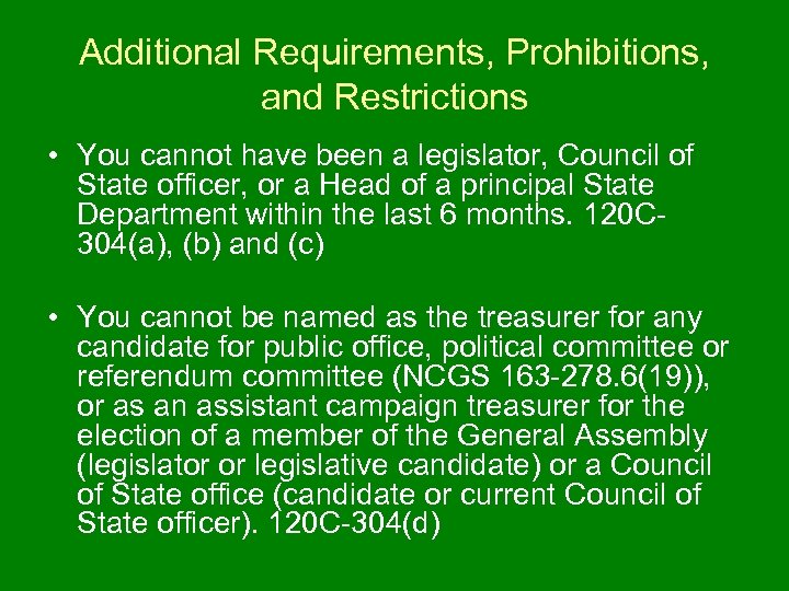 Additional Requirements, Prohibitions, and Restrictions • You cannot have been a legislator, Council of