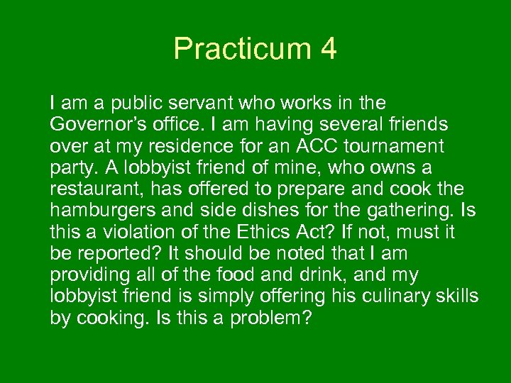 Practicum 4 I am a public servant who works in the Governor’s office. I