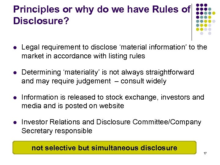 Principles or why do we have Rules of Disclosure? l Legal requirement to disclose