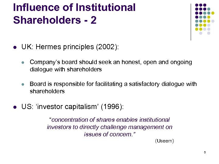 Influence of Institutional Shareholders - 2 l UK: Hermes principles (2002): l l l
