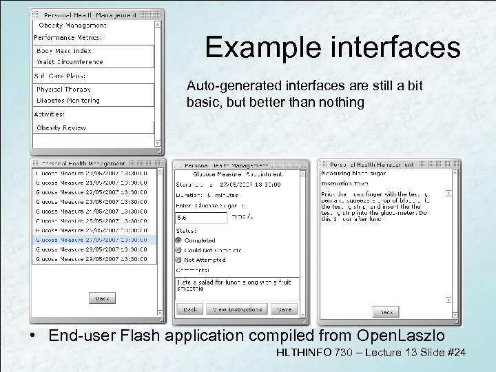 Example interfaces Auto-generated interfaces are still a bit basic, but better than nothing •