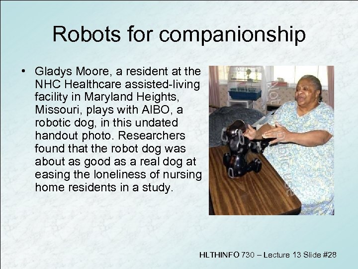 Robots for companionship • Gladys Moore, a resident at the NHC Healthcare assisted-living facility