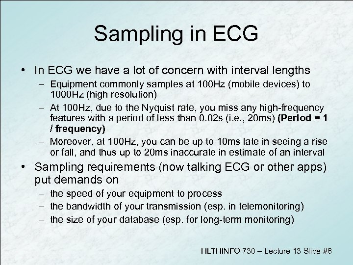 Sampling in ECG • In ECG we have a lot of concern with interval