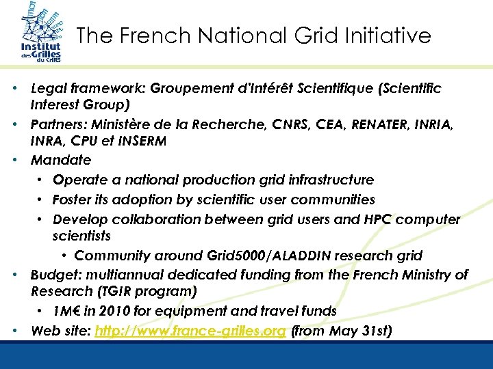 The French National Grid Initiative • Legal framework: Groupement d’Intérêt Scientifique (Scientific Interest Group)