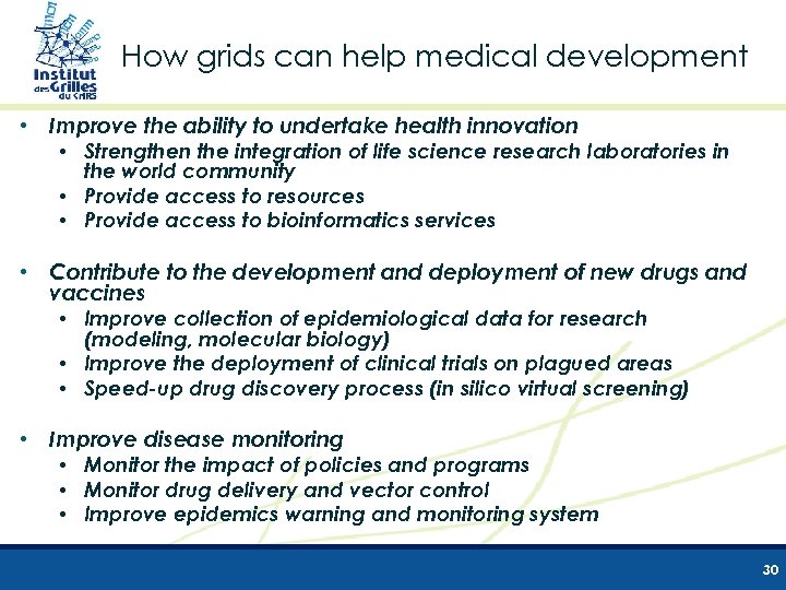 How grids can help medical development • Improve the ability to undertake health innovation