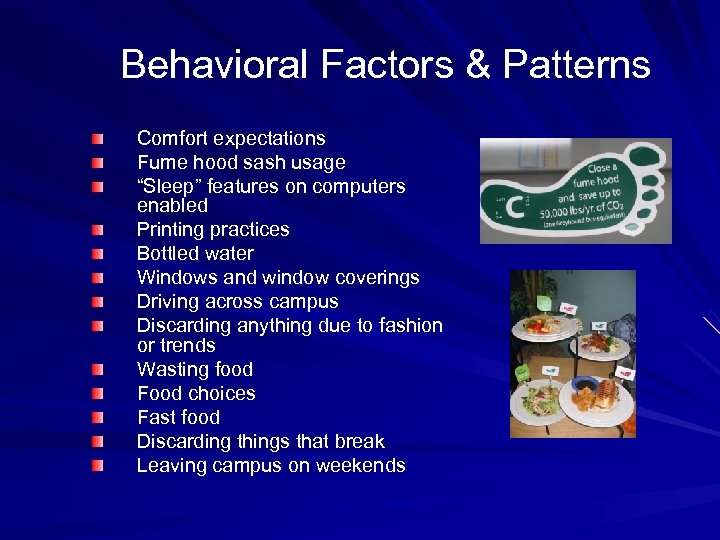 Behavioral Factors & Patterns Comfort expectations Fume hood sash usage “Sleep” features on computers