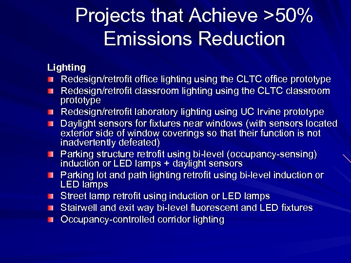 Projects that Achieve >50% Emissions Reduction Lighting Redesign/retrofit office lighting using the CLTC office