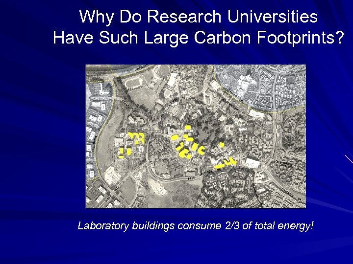 Why Do Research Universities Have Such Large Carbon Footprints? Laboratory buildings consume 2/3 of