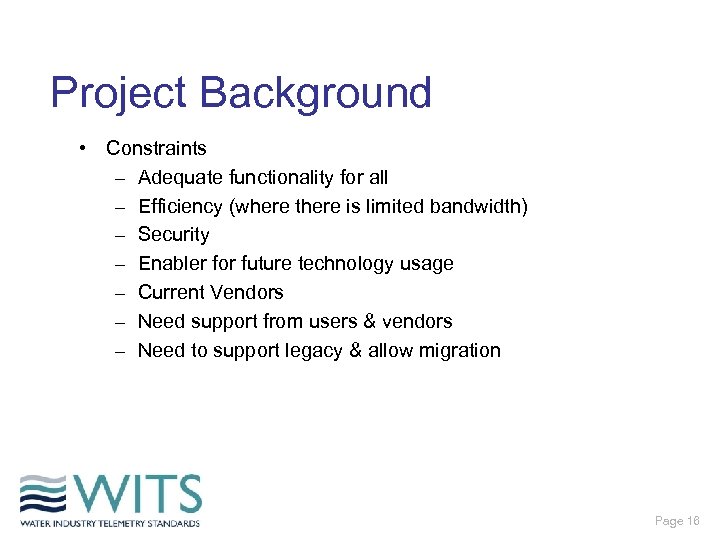 Project Background • Constraints – Adequate functionality for all – Efficiency (where there is