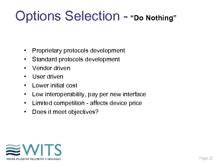 Options Selection - “Do Nothing” • • Proprietary protocols development Standard protocols development Vendor