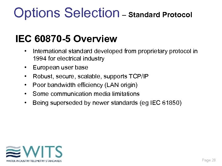 Options Selection – Standard Protocol IEC 60870 -5 Overview • International standard developed from
