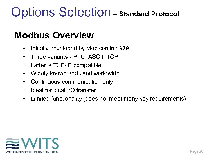 Options Selection – Standard Protocol Modbus Overview • • Initially developed by Modicon in